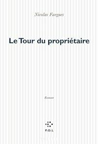 Couverture du livre Le Tour du propriétaire - Nicolas Fargues