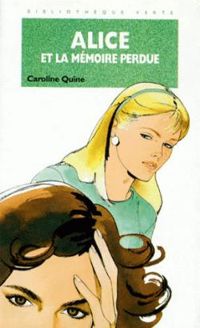 Caroline Quine - Alice et la mémoire perdue