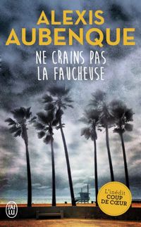 Couverture du livre Ne crains pas la faucheuse - Alexis Aubenque