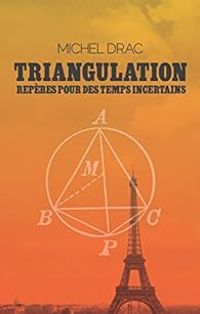 Michel Drac - Triangulation Repères pour des temps incertains