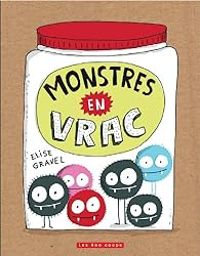 Couverture du livre Monstres en vrac - Elise Gravel