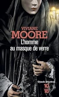 Viviane Moore - L'homme au masque de verre