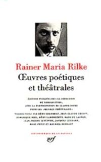 Couverture du livre Oeuvres poétiques et théâtrales - Rainer Maria Rilke