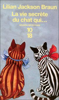 Lilian Jackson Braun - VIE SECRETE DU CHAT QUI