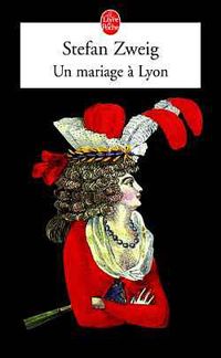 Couverture du livre Un mariage à Lyon - Stefan Zweig