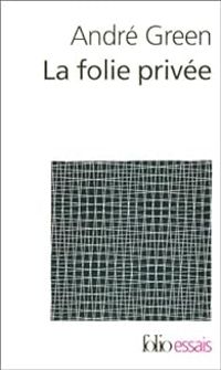 Couverture du livre La Folie privée - Andre Green