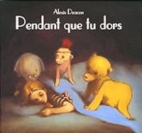 Alexis Deacon - Pendant que tu dors