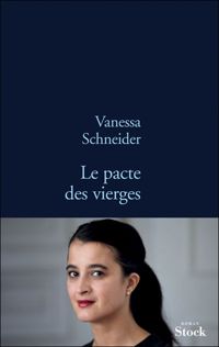 Vanessa Schneider - Le pacte des vierges