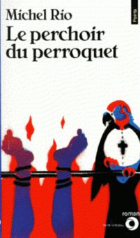 Couverture du livre Le perchoir du perroquet - Michel Rio