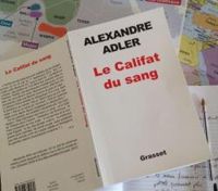 Alexandre Adler - Le califat du sang