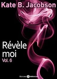 Kate B Jacobson - Révèle-moi !