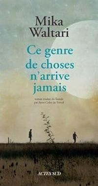 Couverture du livre Ce genre de choses n'arrive jamais... - Mika Waltari