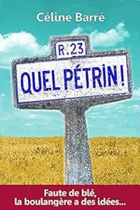 Couverture du livre Quel Pétrin ! - Celine Barre