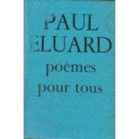 Paul Luard - Poèmes pour tous - Choix de poèmes : 1917-1952.