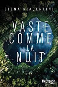 Elena Piacentini - Vaste comme la nuit