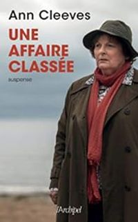 Ann Cleeves - Une affaire classée