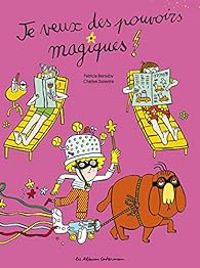 Couverture du livre Je veux des pouvoirs magiques ! - Charles Dutertre