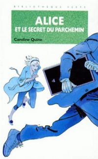 Caroline Quine - Alice et le secret du parchemin 