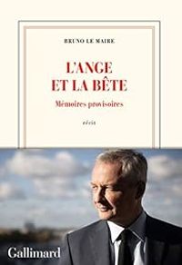 Bruno Le Maire - L'ange et la bête