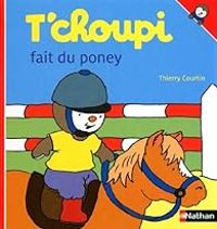 Thierry Courtin - T'choupi fait du poney