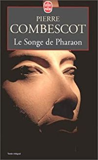 Couverture du livre Le songe de pharaon - Pierre Combescot