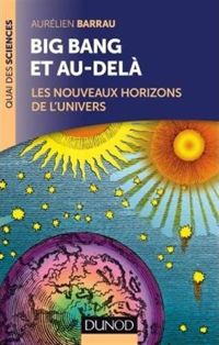 Couverture du livre Big Bang et au-delà - Balade en cosmologie - Aurelien Barrau