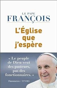 Couverture du livre L'Eglise que j'espère - Pape Francois