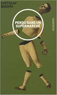 Couverture du livre Perdu dans un supermarché - Svetislav Basara