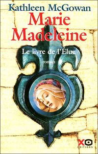 Kathleen Mc Gowan - MARIE MADELEINE LIV DE L ELUE