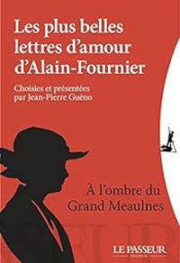 Couverture du livre Les plus belles lettres d'amour d'Alain-Fournier - Alain Fournier