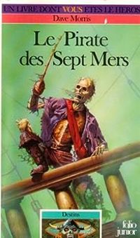 Couverture du livre Le pirate des sept mers - Dave Morris