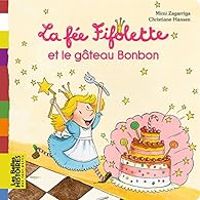 Couverture du livre La fée Fifolette et le gâteau Bonbon - Alexandra Garibal