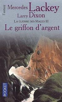 Couverture du livre Le Griffon d'argent - Mercedes Lackey - Larry Dixon