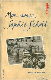 Couverture du livre Mon amie, Sophie Scholl - Paule Du Bouchet