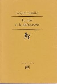 Jacques Derrida - La Voix et le Phénomène