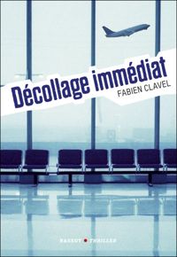 Fabien Clavel - Décollage Immédiat