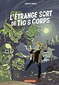 Couverture du livre L'étrange sort de Tig & Corps - Raphael Beuchot