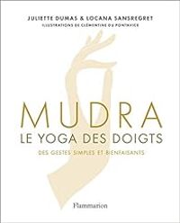 Clementine Du Pontavice - Mudra : Le yoga des doigts