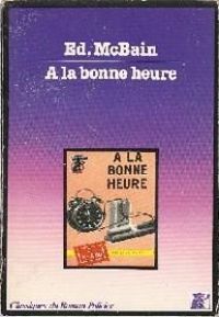 Couverture du livre À la bonne heure - Ed Mcbain