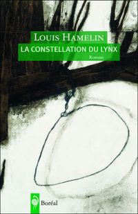 Couverture du livre La constellation du lynx - Louis Hamelin