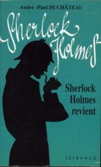 Couverture du livre Sherlock Holmes revient - Andre Paul Duchateau