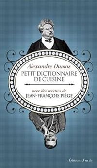 Couverture du livre Petit dictionnaire de cuisine - Alexandre Dumas - Denis Joseph Vuillemot