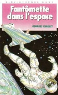 Couverture du livre Fantômette dans l'espace - Georges Chaulet