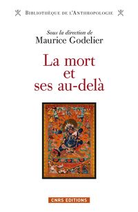 Couverture du livre La mort et ses au-delà - Maurice Godelier