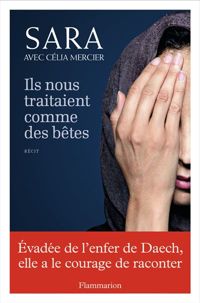 Couverture du livre Ils nous traitaient comme des bêtes - Celia Mercier - Sara Ii