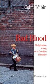 Colm Toibin - Bad blood