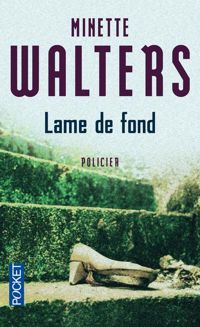 Minette Walters - Lame de fond