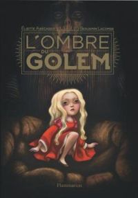 Couverture du livre L'ombre du Golem - Eliette Abecassis - Benjamin Lacombe