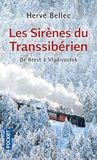 Couverture du livre Les sirènes du Transsibérien  - Herve Bellec