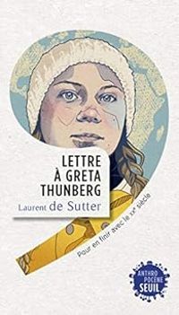 Laurent De Sutter - Lettre à Greta Thunberg